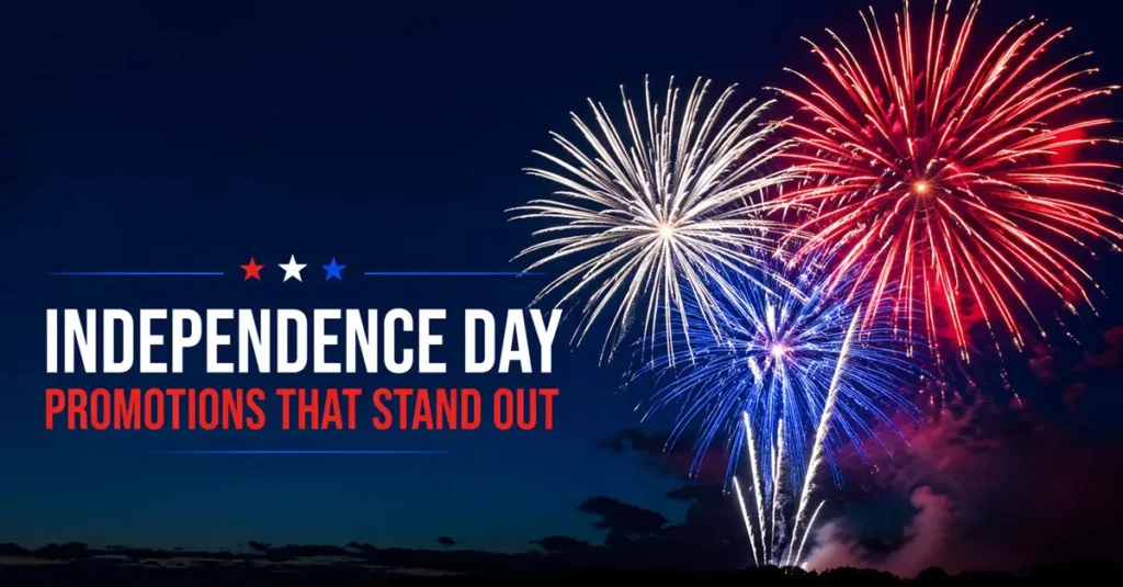 Fireworks in the background with text reading ‘Independence Day Promotions That Stand Out.’